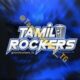 TAMIL ROCKERS