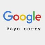 Google Says Sorry