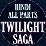 Twilight Saga All Parts Hindi-English - Telegram Channel