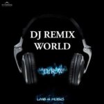 DJ REMIX WORLD - Telegram Channel