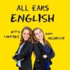 All Ears English Podcast | Lindsay McMahon and Michelle Kaplan | American English