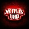 Netflix UHD
